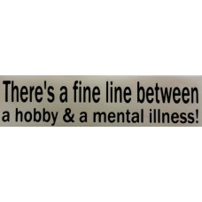 Bumper Sticker Decal Kenworth - There's A Fine Line Between A Hobby and A Mental Illness