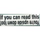 Bumper Sticker Decal - If You Can read This You're Up-Side-Down Too!